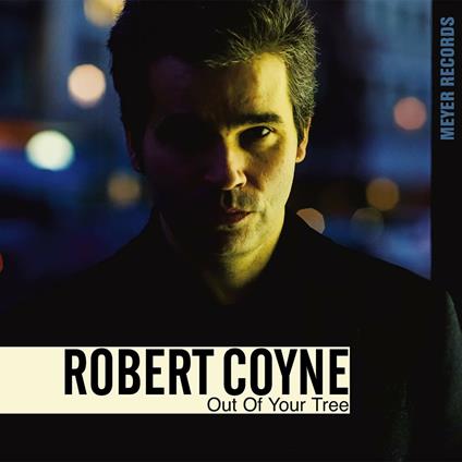 Out of Your Tree - CD Audio di Robert Coyne