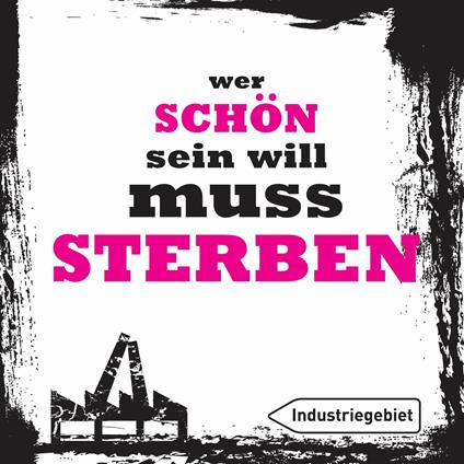 Wer schön sein will muss sterben - CD Audio di Industriegebiet