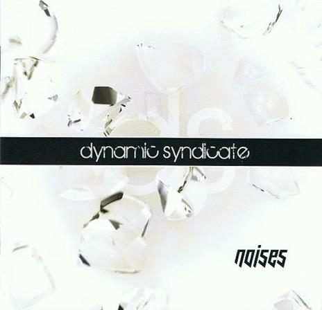 Noises - CD Audio di Dynamic Syndicate