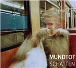 Schatten - CD Audio di Mundtot