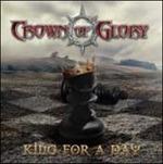 King for a Day - CD Audio di Crown of Glory