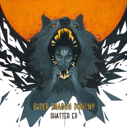 Shatter Ep - CD Audio di Super Dragon Punch!!