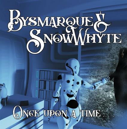 Once Upon a Time - CD Audio di Bysmarque and Snowwhyte
