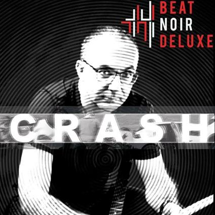 Crash (Digipack) - CD Audio di Beat Noir Deluxe