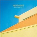 Rio Bravo - Vinile LP di Nighthawks
