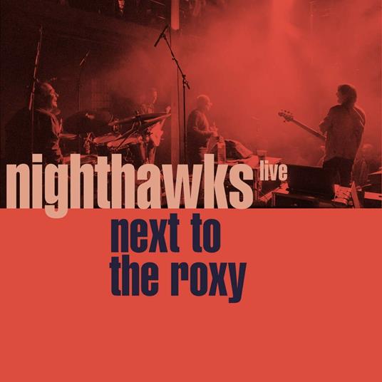 Next to the Roxy - CD Audio di Nighthawks