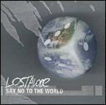 Say No to the World - CD Audio di Lostalone