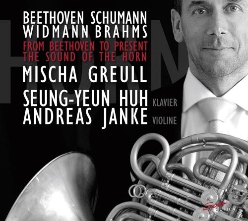 Sonata per corno op.17 - CD Audio di Ludwig van Beethoven,Robert Schumann,Jörg Widmann,Seung-Yeun Huh,Mischa Greull