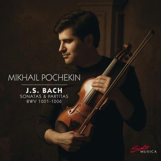 Sonate e partite per violino - CD Audio di Johann Sebastian Bach,Mikhail Pochekin
