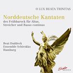 O Lux Beata Trinitas. Norddeutsche Kantaten Des Fruhbar