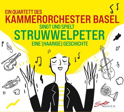Struwwelpeter - Eine (Haarige) Geschichte - CD Audio di Quartett Des Kammerorchester Basel