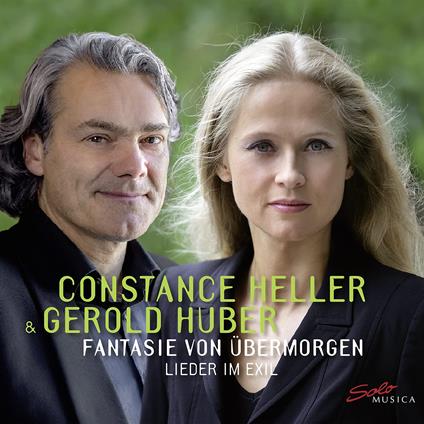 Fantasie Fur Ubermorgen. Lieder Im Exil - CD Audio di Constance - Gerold Hubert Heller