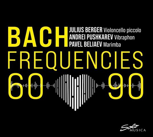 Bach Frequencies 60.90 - CD Audio di Julius - Andrei Pushkarev - Pavel Beliaev Berger