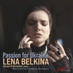 Passion For Ukraine. Works By Ukrainian Composers For Voice And Piano