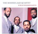 Yesterdays - CD Audio di Modern Jazz Quartet