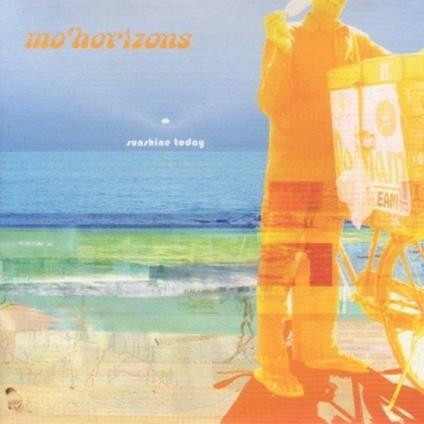 Sunshine Today - CD Audio di Mo' Horizons