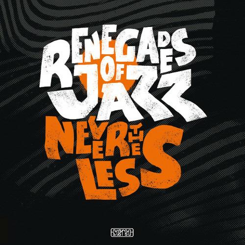 Nevertheless - Vinile LP di Renegades of Jazz