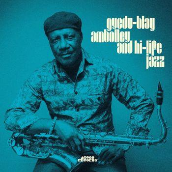 Gyedu-Blay Ambolley And Hi-Life Jazz - Vinile LP di Gyedu-Blay Ambolley