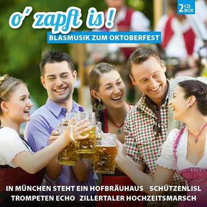 O' Zapft Is!: Blasmusik Zum Oktoberfest - CD Audio