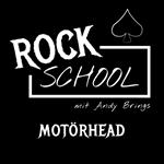 Motörhead - Rock School mit Andy Brings, Folge 2 (ungekürzt)