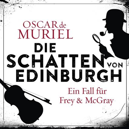 Die Schatten von Edinburgh - Ein Fall für Frey und McGray, Band 1 (ungekürzt)