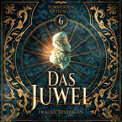 Das Juwel - Forbidden Artefacts, Band 6 (ungekürzt)
