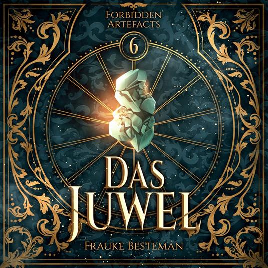 Das Juwel - Forbidden Artefacts, Band 6 (ungekürzt)