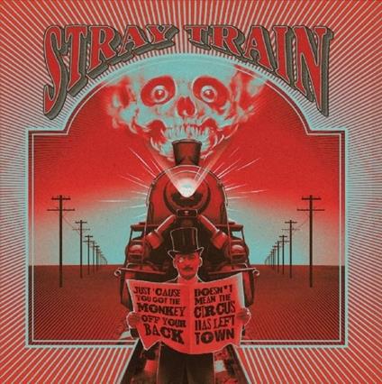 Just 'cause You Got the Monkey Off Your Back - CD Audio di Stray Train