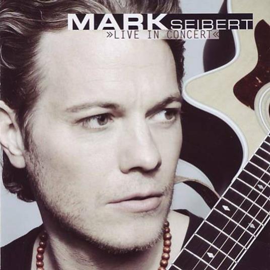 Mark Seibert-Live in Conc (Colonna sonora) - CD Audio
