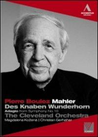 Pierre Boulez. Mahler. Des Knaben Wunderhorn (DVD) - DVD di Pierre Boulez,Gustav Mahler
