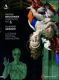 Bruckner. Sinfonia n.5 (DVD) - DVD di Anton Bruckner,Claudio Abbado
