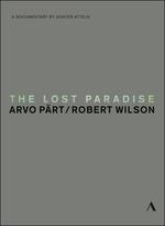 Arvo Pärt/Robert Wilson. The Lost Paradise (DVD) - DVD di Arvo Pärt