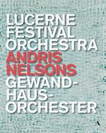 Andris Nelsons / Lucerne Festival Orchestra / Gewandhausorchester (4 Blu-Ray)