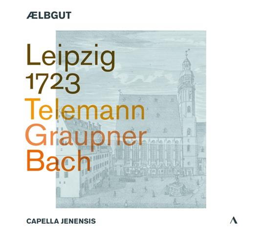 Leipzig 1723 - CD Audio di Aelbgut & Capella Jenensis