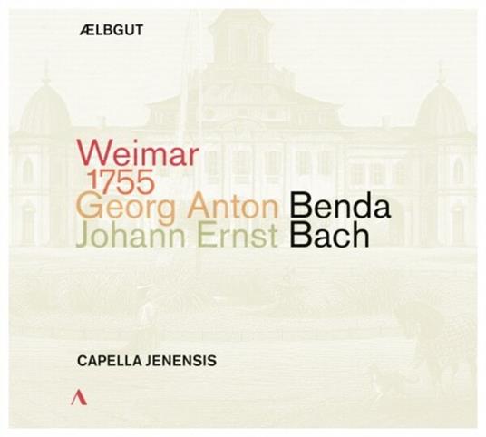Weimar 1755 - CD Audio di Johann Ernst Bach,Georg Anton Benda,Capella Jenensis