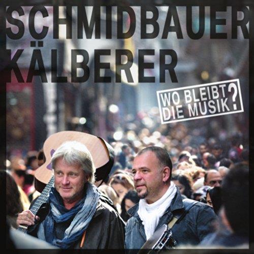 Schmidbauer & Kaelberer - Wo Bleibt Die Musik - CD Audio