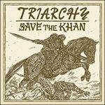 Save the Khan - Vinile LP di Triarchy