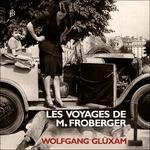 Les Voyages De M.froberge - CD Audio di Wolfgang Glüxam