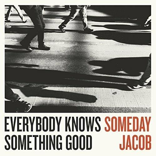 Everybody Knows Something Good - Vinile LP di Someday Jacob
