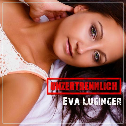 Unzertrennlich - CD Audio di Eva Luginger