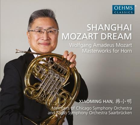Shanghai Mozart Dream. Capolavori per corno - CD Audio di Wolfgang Amadeus Mozart