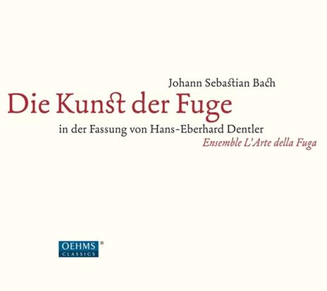 L'arte Della Fuga (Die Kunst der Fuge) - CD Audio di Johann Sebastian Bach