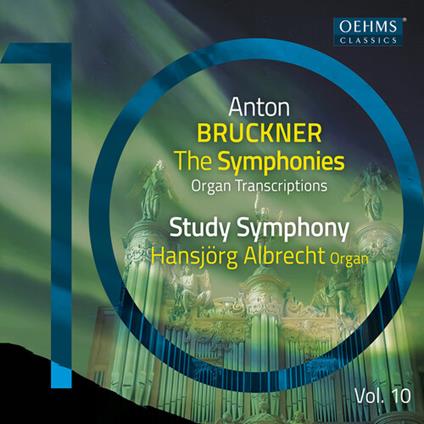 The Symphonies Vol. 10 (Organ Transcriptions) - CD Audio di Anton Bruckner,Hansjorg Albrecht