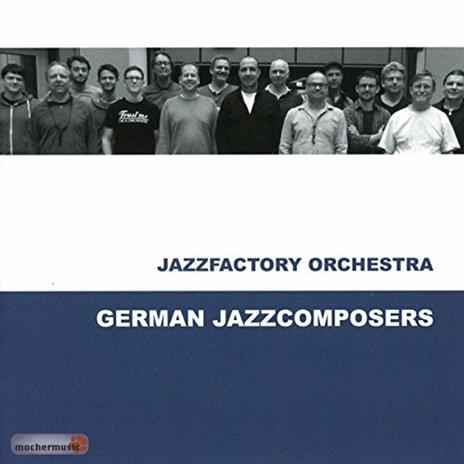 German Jazzcomposers - CD Audio di Jazzfactory Orchestra