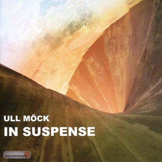In Suspense - CD Audio di Ull Moeck