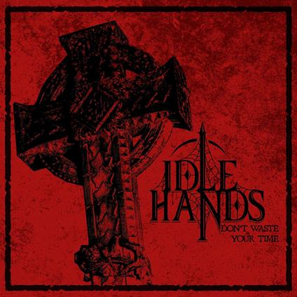 Don't Waste Your Tiime - CD Audio Singolo di Idle Hands