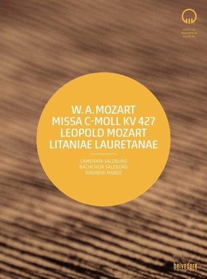 Messa n.18 K 427 \Grande\" (ricostruzione di Ulrich Leisinger) / Litaniae Lauretanae de BVM (DVD)" - DVD di Wolfgang Amadeus Mozart,Leopold Mozart,Andrew Manze
