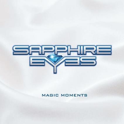 Magic Moments - CD Audio di Sapphire Eyes