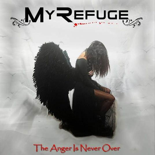 Anger Is Never Over - CD Audio di My Refuge