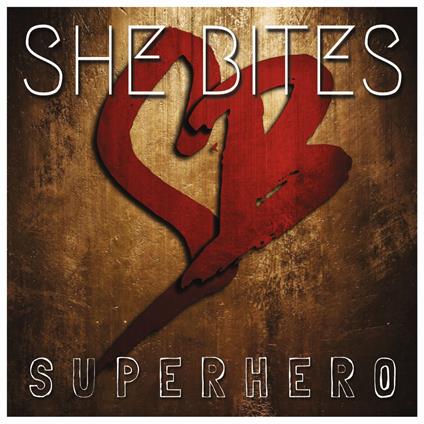 Super Hero - CD Audio di She Bites